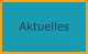 Aktuelles